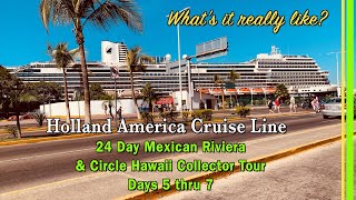 Holland America Line Mexican Riviera & Circle Hawaii Collector Cruise | Days 5 Thru 7 of 24 | EP260