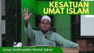 Kesatuan Umat Islam - Ustaz Solihuddin Jahar [Video Kuliah]