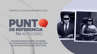 Punto de Referencia: Operación Enjambre: detienen a 7 funcionarios del EdoMex