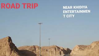 ROAD TRIP FROM TAIF TO RIYADH LOCATION VIEWS NEAR KHIDIYAH ENTERTAINMENT CITY