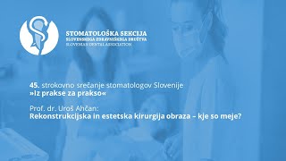 Prof. dr. Uroš Ahčan: Rekonstrukcijska in estetska kirurgija obraza – kje so meje?