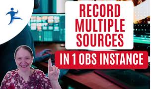 Record Multiple Sources with 1 OBS Instance