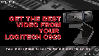 Streaming Tips: Best Video Settings For The Logitech C920