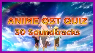 ANIME OST QUIZ | 30 Soundtracks | Guess the Anime Soundtrack