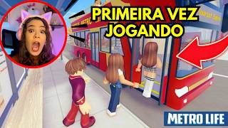 PRIMEIRA VEZ JOGANDO METRO LIFE no ROBLOX