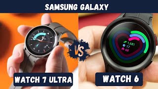 Samsung Galaxy Watch 7 Ultra VS Galaxy Watch 6 - Which Is Better #galaxywatch7ultra