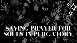 Holy Prayer for Souls in Purgatory