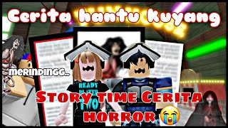 STORY TIME CERITA HORROR !! 😱😵 - Asal Mula Hantu Kuyang || Roblox Indonesia