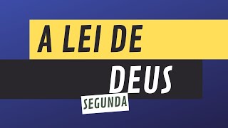 A LEI DE DEUS - SEGUNDA 25.03.2024