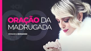 #9 Oração da Madrugada com Fernanda Hernandes