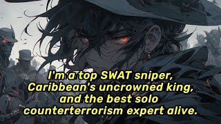 I'm a top SWAT sniper, Caribbean's uncrowned king, and the best solo counterterrorism expert alive.