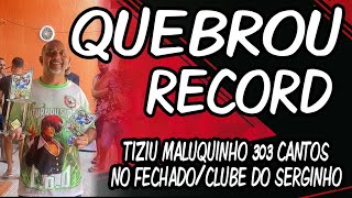 Tiziu Maluquinho bateu record de cantos no serginho (3ª ETAPA)