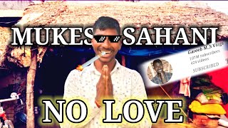 MUKESH SAHANI - NO LOVE EDIT | MUKESH SAHANI ATTITUDE STATUS | @gareebmsvlogs213 @mukeshPrity213