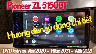 Phân tích chi tiết màn hình DVD Pioneer ZL5150BT tháo xe Toyota Vios 2020, Hilux 2021, Altis 2021