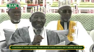 CONFERENCE CHEIKH IBRAHIMA THIAM dit BAYE CODOU GAMOU WATT MEDINA BAYE 2024