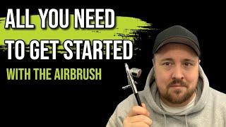 The Only 5 Things you Need to get Started | Beginner Airbrush Essentials