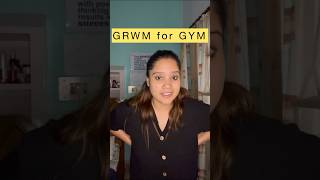 GRWM for gym 🤩 #gym #grwm #shortsindia