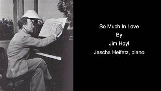 Jim Hoyl So Much In Love (Heifetz)