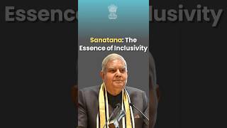 Sanatana: The Essence of the Inclusivity! #vicepresidentofindia Shri #jagdeepdhankhar