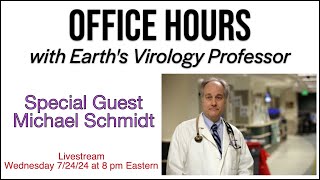 Office Hours with Earth's Virology Professor Livestream 7/24/24 8 pm EDT