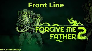 Forgive Me Father 2 - [Secrets/Clocks Walkthrough] - Front Line