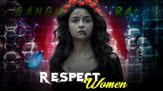 Respect Women 🥺 | Gangubai kathiwadi Edit / Respect Video #sad