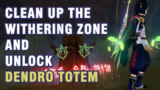 Clean up the Withering Zone and Unlock Dendro Totem Sumeru【Genshin Impact】