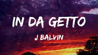 J Balvin - In Da Getto (Letras)