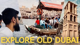 EXPLORING ONE HUNDRED YEAR OLD DUBAI + Water Taxi (ABRA) from Bur Dubai to Deira