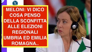 MELONI: VI DICO COSA PENSO DELLA SCONFITTA ALLE ELEZIONI REGIONALI UMBRIA ED EMILIA ROMAGNA..