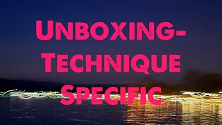 Technique Specific Unboxing