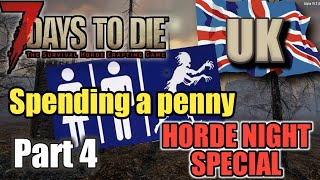 Spending a Penny, HORDE NIGHT SPECIAL! | Let's Play In The UK | S2E04 | 7 Days To Die