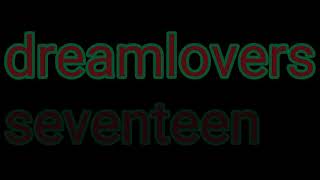 Dreamlovers seventeen