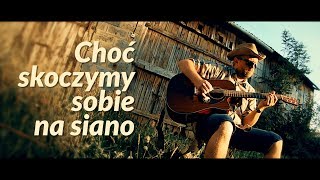 Choć skoczymy sobie na siano - Tomasz Agencki - [live]