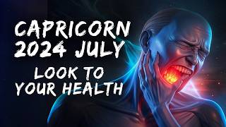 Take care of your health Capricorn in July 2024