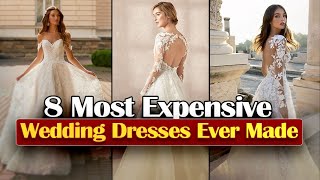 8 Most Expensive Wedding Dresses Ever Made