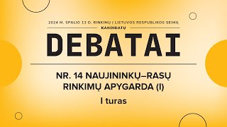 KANDIDATŲ Į SEIMO NARIUS DEBATAI | NR. 14 NAUJININKŲ–RASŲ RINKIMŲ APYGARDA (I)