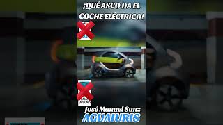 ⚠️🤮¡QUÉ ASCO DA EL COCHE ELÉCTRICO!🤮La verdad es que no lo puedo evitar...🤮