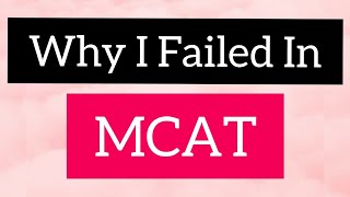 Why I Failed In My MCAT Exam- Lets Learn From the Mistakes urdu/ Hindi