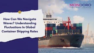 How Can We Navigate Waves? Understanding Fluctuations In Global Container Shipping Rates