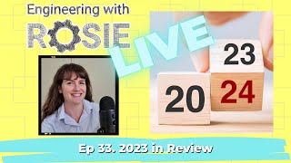 2023 to 2024 Wrap Up and Predictions | Engineering with Rosie Live ep. 33