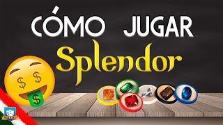 CÓMO JUGAR SPLENDOR