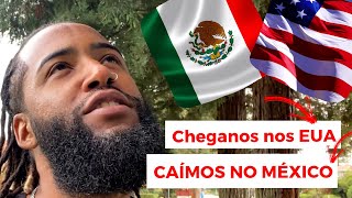 CHEGAMOS NOS ESTADOS UNIDOS E CAÍMOS NO MÉXICO ACREDITA