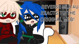 MIRACULOUS LADYBUG/MLB REVERSE AU REACT TO THE ORIGINAL | GACHA CLUB | MLB GCRV | PART 1 | (1/2?)