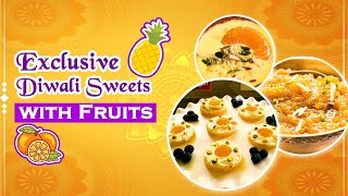 Diwali Sweets |fruits की मिठाई Orange Kheer| Pineapple Sandesh | Apple Halwa | Raw Papaya Lacche