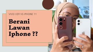 Adu Kamera VIVO V29 vs Iphone 11 l Berani Lawan Si Jadul nih ?