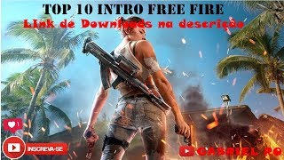 TOP 10 INTRO FREE FIRE + DOWNLOAD