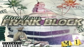 Slim Jesus - Frank Block EP [Hosted By GunAHolics] (Full Mixtape)