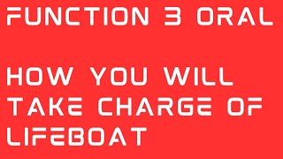 How you will take charge of Lifeboat, Mmd oral , Function 3, Lifeboat Emergency, Lifeboat Drill,