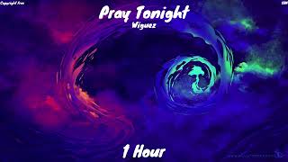 Wiguez - Pray Tonight - Ft. P-One (Copyright Free) 1 hour version